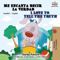 Cover image for Me Encanta Decir la Verdad I Love to Tell the Truth: Spanish English