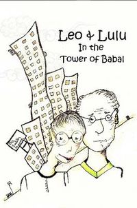 Cover image for Leo and Lulu and the Tower of Babal
