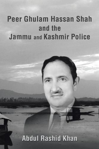 Cover image for Peer Ghulam Hassan Shah and the Jammu and Kashmir Police