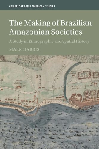 Cover image for The Making of Brazilian Amazonian Societies