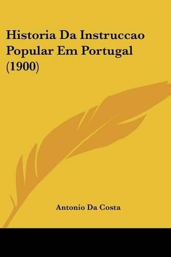 Cover image for Historia Da Instruccao Popular Em Portugal (1900)