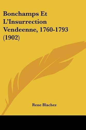 Cover image for Bonchamps Et L'Insurrection Vendeenne, 1760-1793 (1902)