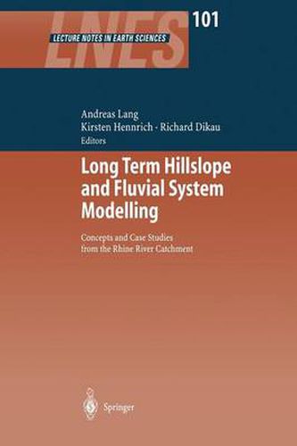 Cover image for Long Term Hillslope and Fluvial System Modelling: Concepts and Case Studies from the Rhine River Catchment