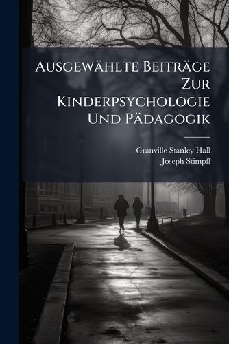 Cover image for Ausgewhlte Beitrge Zur Kinderpsychologie Und Pdagogik