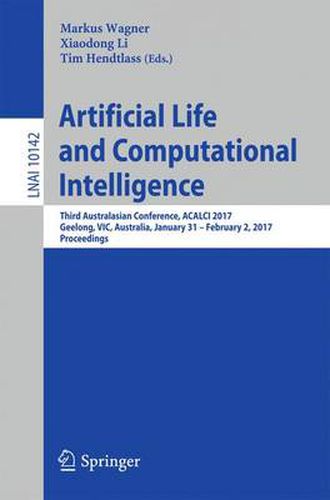 Cover image for Artificial Life and Computational Intelligence: Third Australasian Conference, ACALCI 2017, Geelong, VIC, Australia, January 31 - February 2, 2017, Proceedings