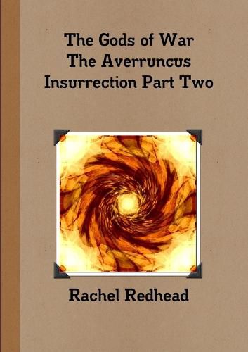 The Gods of War - the Averruncus Insurrection Pt.2