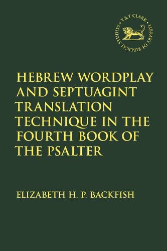 Cover image for Hebrew Wordplay and Septuagint Translation Technique in the Fourth Book of the Psalter