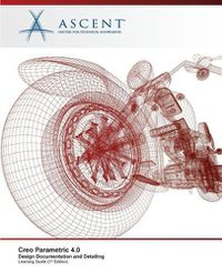 Cover image for Creo Parametric 4.0 Design Documentation and Detailing: Autodesk Authorized Publisher