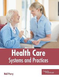 Cover image for Health Care: Systems and Practices