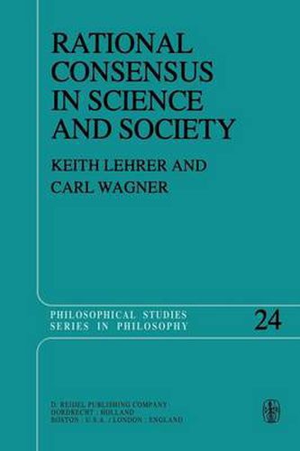 Rational Consensus in Science and Society: A Philosophical and Mathematical Study