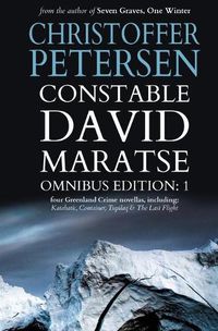 Cover image for Constable David Maratse Omnibus Edition 1: Four Crime Novellas from Greenland