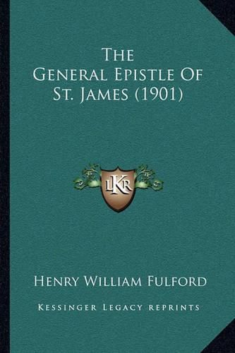 Cover image for The General Epistle of St. James (1901)