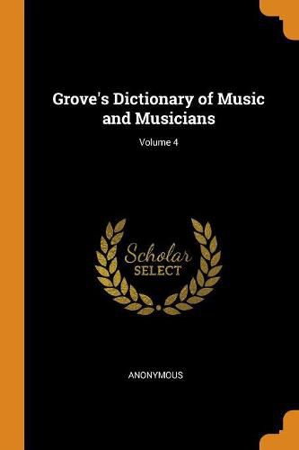 Cover image for Grove's Dictionary of Music and Musicians; Volume 4