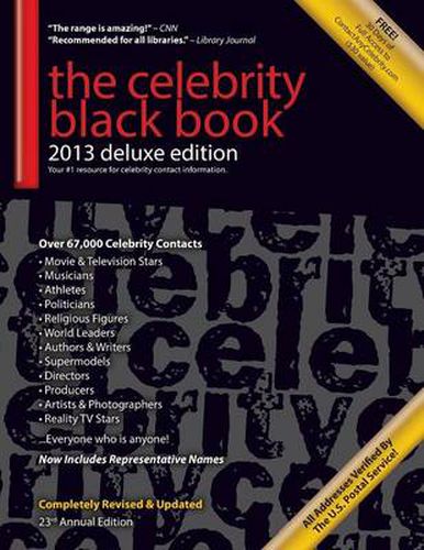 Cover image for The Celebrity Black Book 2013: 67,000+ Accurate Celebrity Addresses for Fans & Autograph Collecting, Nonprofits & Fundraising, Advertising & Marketing, Publicity & Public Relations, and More!