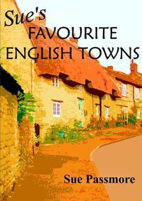 Cover image for Sue's Favourite English Towns