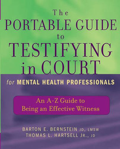 Cover image for The Portable Guide to Testifying in Court for Mental Health Professionals: An A-Z Guide to Being an Effective Witness