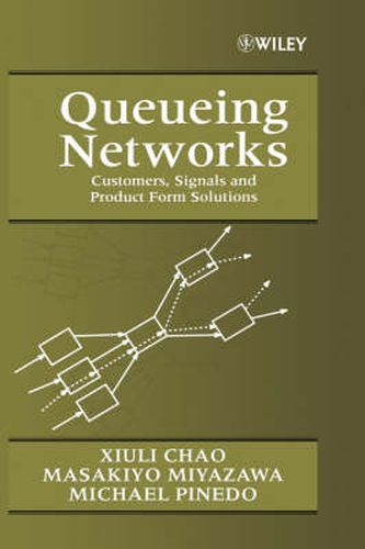 Cover image for Queueing Networks: Customers, Signals and Product Form Solutions