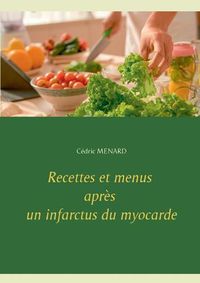 Cover image for Recettes et menus apres un infarctus du myocarde