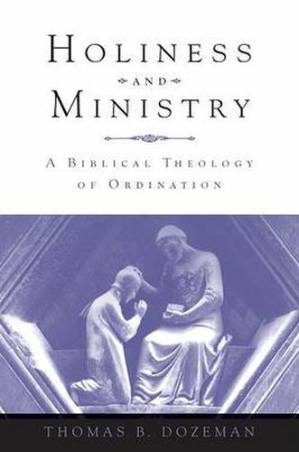 Cover image for Holiness and Ministry: A Biblical Theology of Ordination