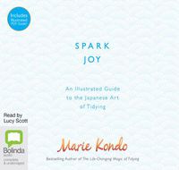 Cover image for Spark Joy: A Guide to the Japanese Art of Tidying