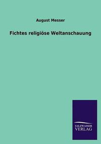 Cover image for Fichtes religioese Weltanschauung