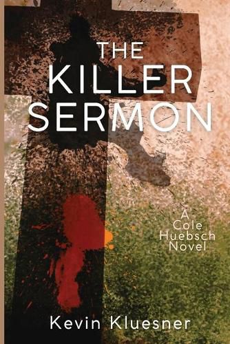 Cover image for The Killer Sermon: A Cole Huebsch Novel