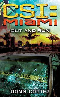 Cover image for Cut and Run: CSI Miami