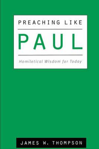 Cover image for Preaching Like Paul: Homiletical Wisdom for Today