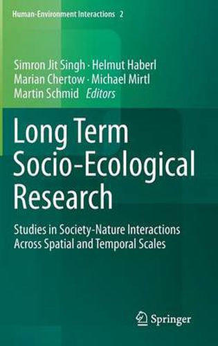 Long Term Socio-Ecological Research: Studies in Society-Nature Interactions Across Spatial and Temporal Scales