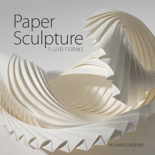 Cover image for Paper Sculpture: Fluid Forms