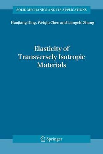 Elasticity of Transversely Isotropic Materials