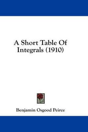 A Short Table of Integrals (1910)