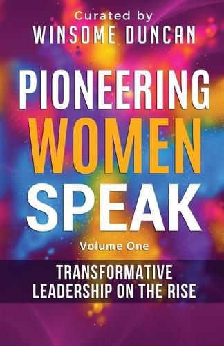 Cover image for Pioneering Women Speak: Transformative Leadership On The Rise