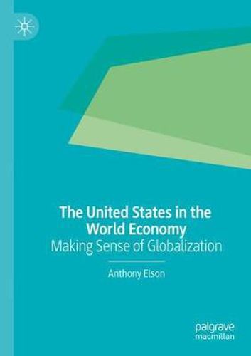 Cover image for The United States in the World Economy: Making Sense of Globalization