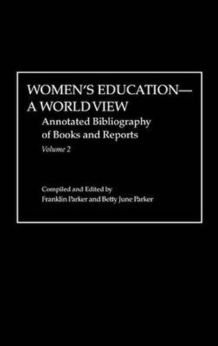 Women's Education, A World View: Annotated Bibliography of Books and Reports