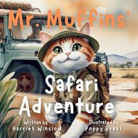 Cover image for Mr. Muffins' Safari Adventure