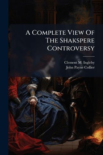 Cover image for A Complete View Of The Shakspere Controversy
