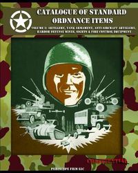 Cover image for Catalogue of Standard Ordnance Items: Volume 2: Artillery, Tank Armament, Anti-aircraft Artillery, Harbor Defense Mines, Sights & Fire Control Equipment