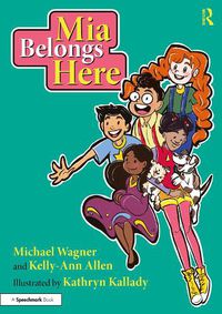 Cover image for Mia Belongs Here: A Story About Family, Home and a Sense of Belonging