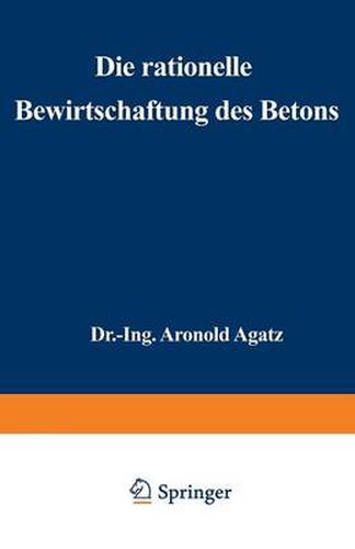 Cover image for Die Rationelle Bewirtschaftung Des Betons: Erfahrungen Mit Gussbeton Beim Bau Der Nordkaje Des Hafens II in Bremen