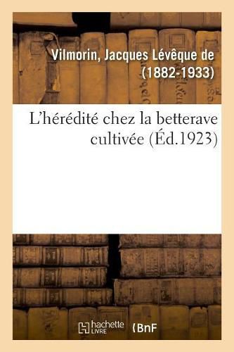 Cover image for L'Heredite Chez La Betterave Cultivee