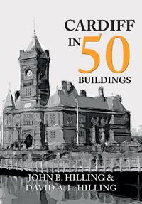 Cover image for Cardiff in 50 Buildings