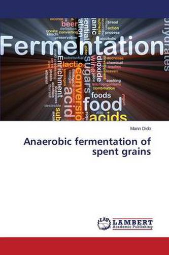Anaerobic Fermentation of Spent Grains