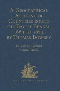 Cover image for A Geographical Account of Countries round the Bay of Bengal, 1669 to 1679, by Thomas Bowrey