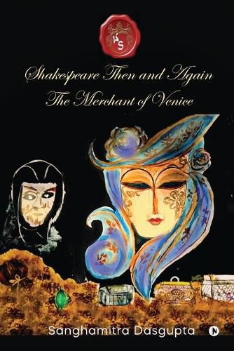 Shakespeare Then and Again: The Merchant of Venice