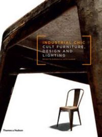Cover image for Industrial Chic: Cult Furniture, Design and Lighting