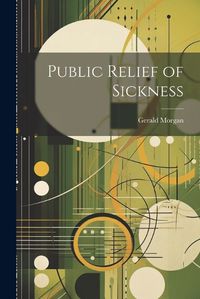 Cover image for Public Relief of Sickness