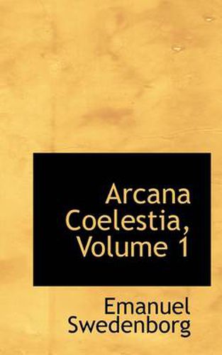 Cover image for Arcana Coelestia, Volume 1