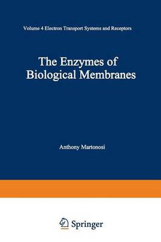 Cover image for The Enzymes of Biological Membranes: Volume 4: Electron Transport Systems and Receptors