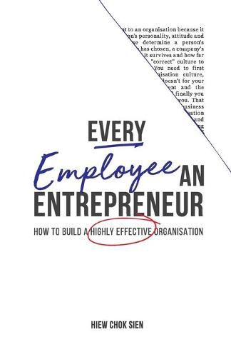 Cover image for Every Employee an Entrepreneur: How to build a highly effective organisation